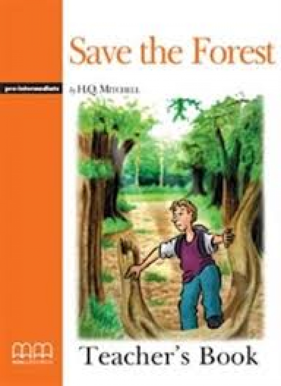 Mitchell H.Q. Graded Readers Original Stories Pre-Int Save the Forest TB (SB, AB, TN) NE 