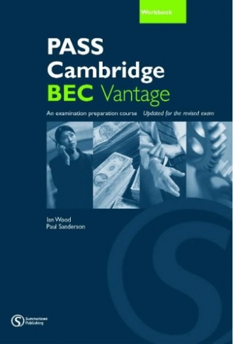 Ian Wood Pass Cambridge BEC Vantage. Workbook with key 
