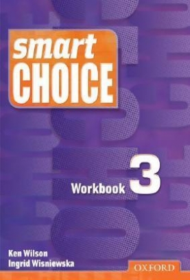 Wilson Ken, Wisniewska Ingrid Smart Choice 3. Workbook 