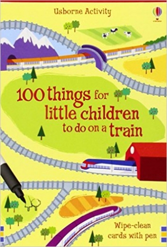 Fiona Watt 100 Things for Little Children to Do on a Train (Activity Cards) 