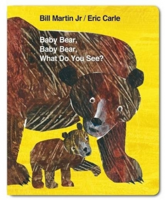 Eric Carle Baby Bear, Baby Bear, What Do You See? 