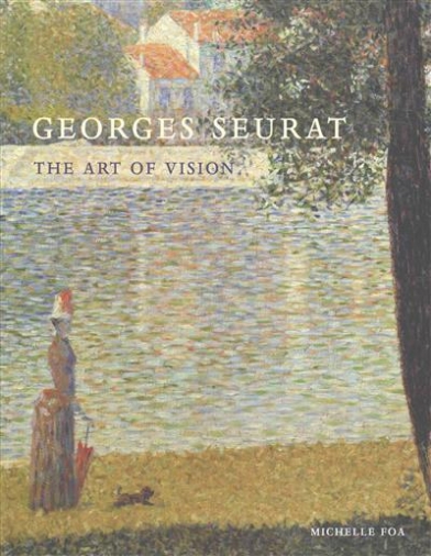Foa Michelle Georges Seurat The Art of Vision 