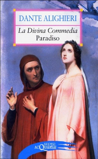 Dante Alighieri La Divina Commedia. Paradiso 