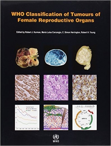 Kurman R. J. WHO Classification of Tumours of Female Reproductive Organs. Fourth Edition 