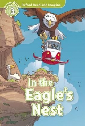 Oxford Read and Imagine 3: IN EAGLES NEST 