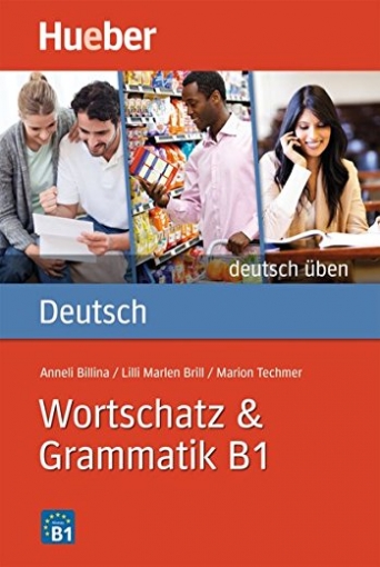 Billina Anneli, Lilli Marlen Brill, Techmer Marion Wortschatz & Grammatik B1 Buch 