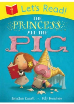 Jonathan E. Lets Read! The Princess and the Pig 