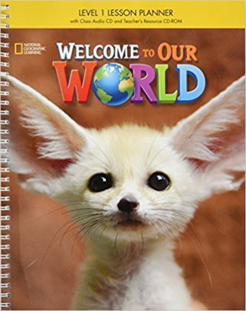 Jill Korey OSullivan; Joan Kang Shin Welcome to Our World 1 TRP [with Lesson Planner + Cl CD(x1) + TR CD-ROM(x1)] (BrE) 
