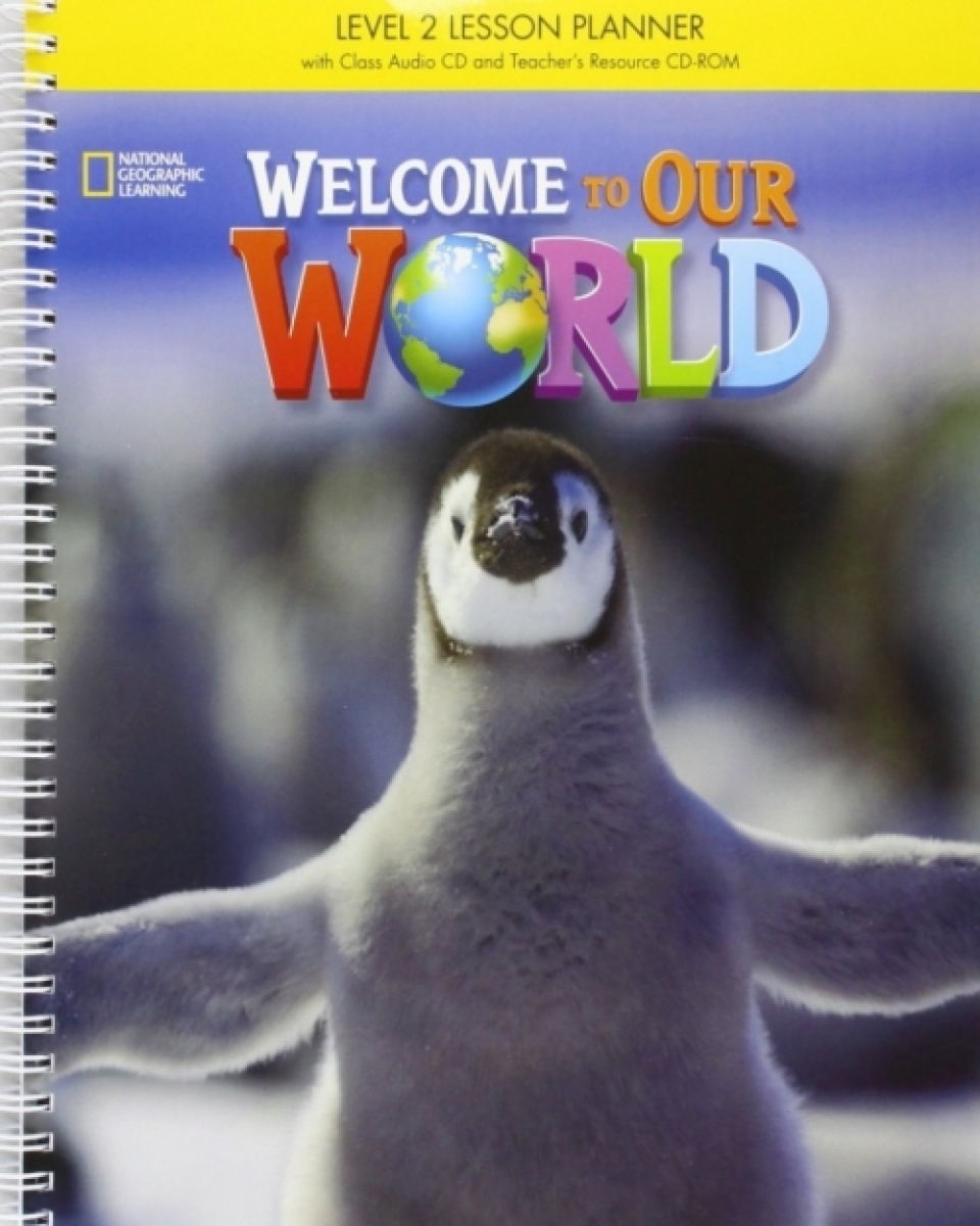 Welcome to Our World 2. Lesson Planner (+ Class Audio CD, + CD-ROM) 