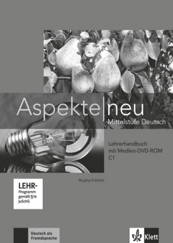 Fr&#246;hlich B. Aspekte neu C1. Mittelstufe Deutsch. Lehrerhandbuch (+ DVD) 