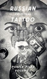 Russian Criminal Tattoo Police Files: Volume I 