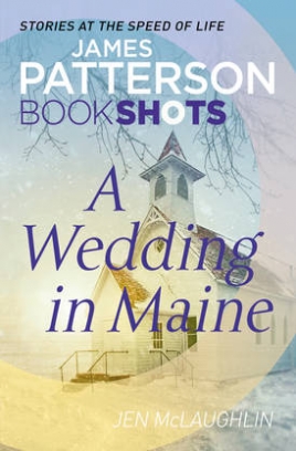 Patterson J. A Wedding in Maine. Bookshots 
