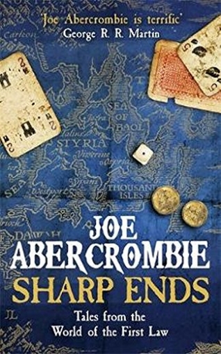 Abercrombie J. Sharp Ends: Stories from the World of The First Law 
