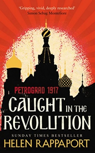 Rappaport Helen Caught in the Revolution: Petrograd 