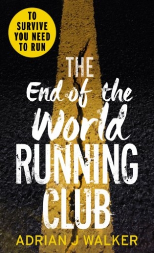 Walker A.J. The End of the World Running Club 