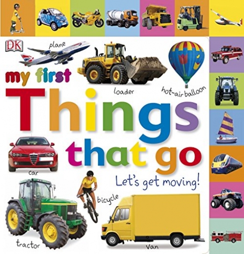 Things That Go. Let's Get Moving! Board book 