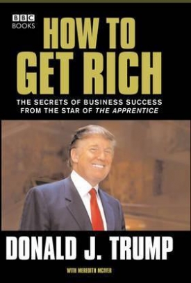 Trump D. Donald Trump. How to Get Rich 