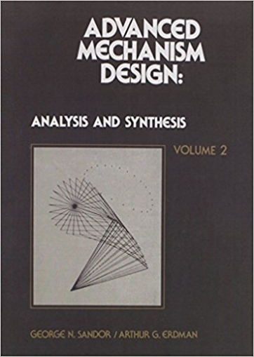 A. Erdman, G.N. Sandor Advanced Mechanism Design: v. 2: Analysis and Synthesis 