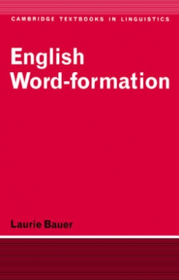 Bauer Laurie Cambridge Textbooks in Linguistics: English Word-formation 