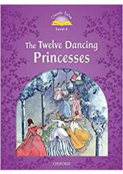 Classic Tales: Level 4: The Twelve Dancing Princesses 