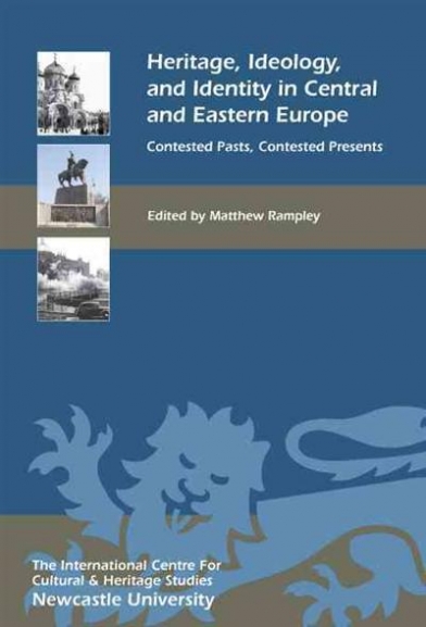 Rampley Matthew Heritage, Ideology & Identity in Central & Eastern Europe 