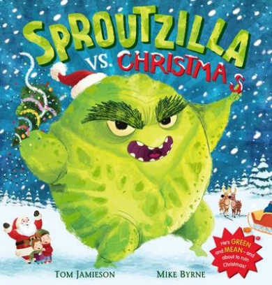 Jamieson Tom Macmillan Publishers_Teenage: Sproutzilla vs.Christmas 
