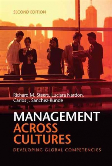 Richard M. Steers, Nardon Luciara, Carlos J. Sanchez-Runde Management Across Cultures 