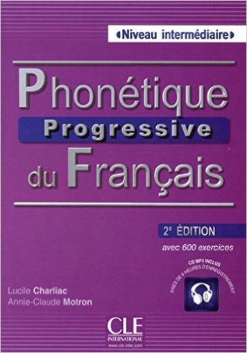 Charliac Lucile, Motron Annie-Claude Phontique progressive du franais avec 600 exercices: Niveau Intermdiaire - 2e dition +CD 