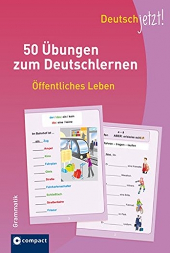 Peter C. 50 Uebungen zum Deutsch: Oeffentliches Leben Grammatik 