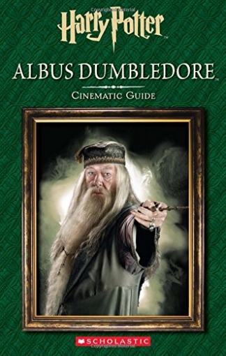 Baker Felicity Harry Potter: Cinematic Guide: Albus Dumbledore 