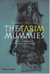 Mallory, J. P. The Tarim Mummies 