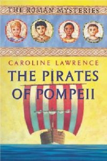 Lawrence Caroline The Pirates of pompeii (The Roman Mysteries) 