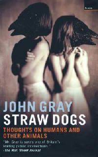 John, Gray Straw dogs 