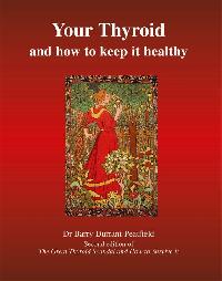 Barry, Durrant-peatfield Your thyroid and how to keep it healthy 