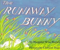 Brown, Margaret Wise Runaway Bunny, The 
