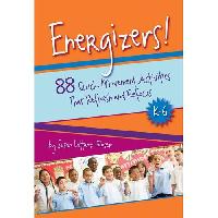 Roser Susan Lattanzi Energizers!: 88 Quick Movement Activities That Refresh and Refocus K-6 