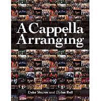 Bell Dylan, Sharon Deke A Cappella Arranging Handbook 