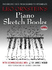 Leo, Ornstein Leo Ornstein's Piano Sketch Books with Downloadable MP3s: Progressive Pieces from Beginner to Intermediate 