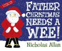 Allan Nicholas Father Christmas Needs a Wee 