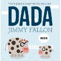 Fallon Jimmy Your Baby's First Word Will Be Dada 