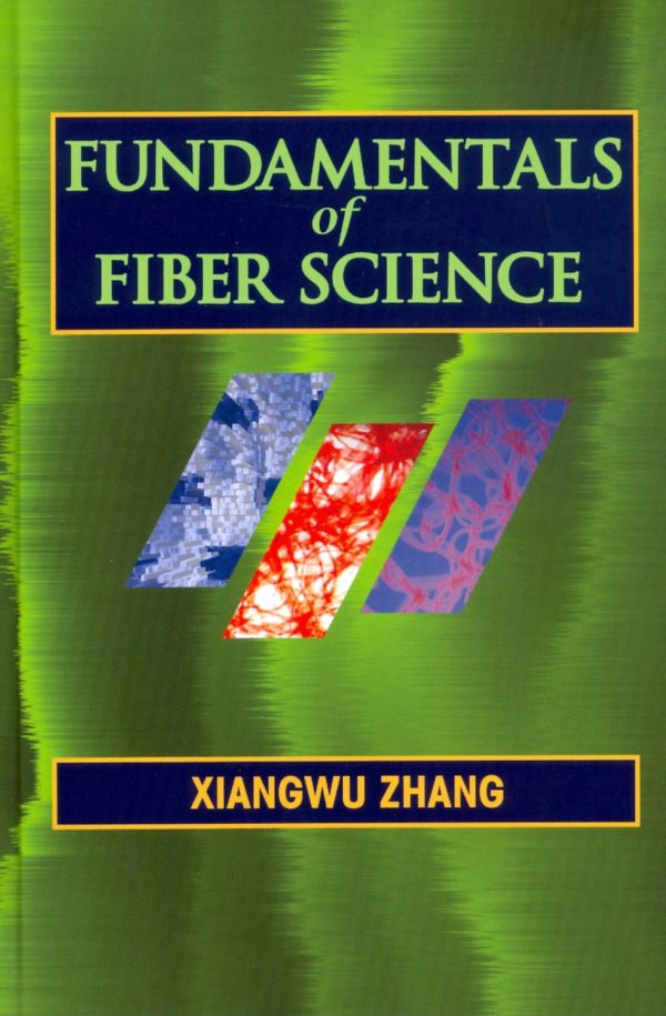Zhang, Xiangwu Fundamentals of Fiber Science 