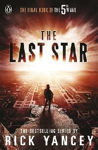 Rick Yancey The 5th Wave: The Last Star (Book 3) 