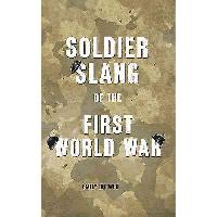 Brewer Emily Soldier Slang of the First World War 