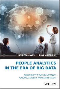 Isson Jean Paul People Analytics in the Era of Big Data: Changing the Way You Attract, Acquire, Develop, and Retain Talent 
