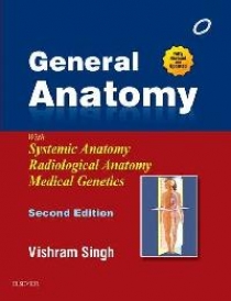 Singh, Vishram General Anatomy with systemic Anatomy 