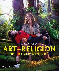 Rosen, Aaron Art & Religion in the 21st Century 