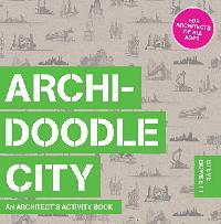 Steve, Bowkett Archidoodle City: An Architect's Activity Book 