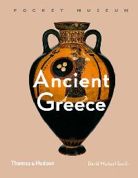 Smith, Dr David Michael Pocket Museum: Ancient Greece 