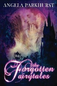 Parkhurst, Angela F (Author) The Forgotten Fairytales 