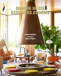Bradbury Dominic Making House: Designers at Home 